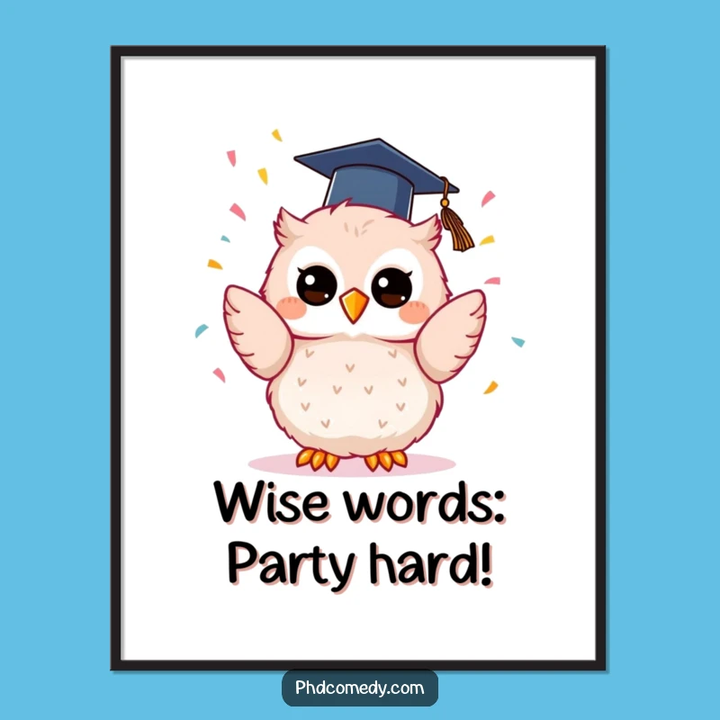 Free Printable Wall Art: Kawaii Owl Graduation Joy, Funny Downloadable Decor