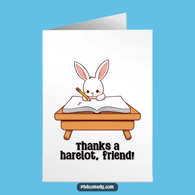 Free Printable Thank You Card: Rabbit's Diligent Thanks, Funny Downloadable Gift